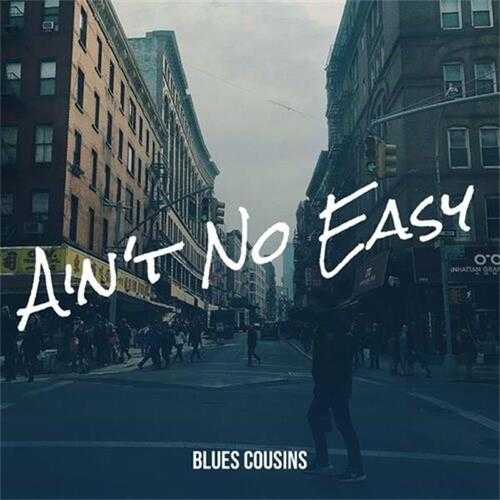 【节奏布鲁斯(J)】BluesCousins-2023-AintNoEasy(FLAC).