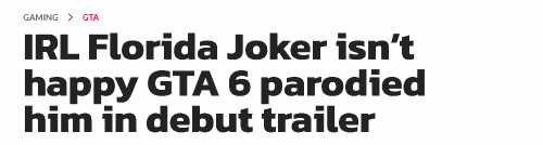 佛州小丑本尊不满GTA6预告模仿：GTA我们得谈谈